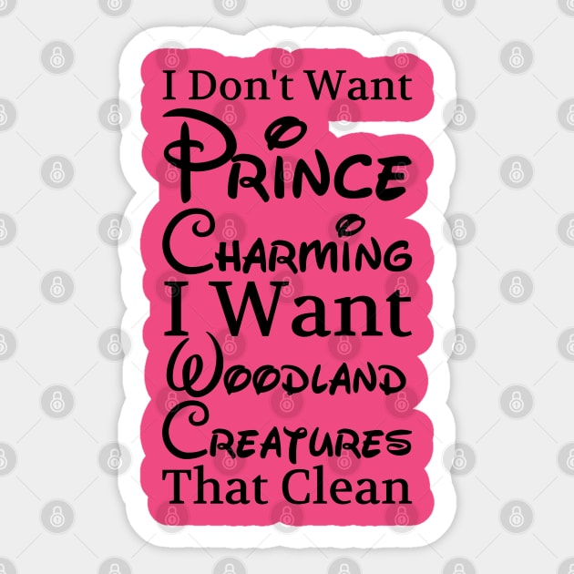 I Don't Want Prince Charming Sticker by HolyCowCreations